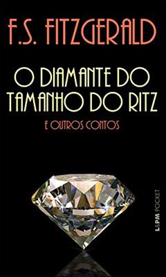 O Diamante do Tamanho do Ritz e Outros Contos, do autor F. Scott Fitzgerald