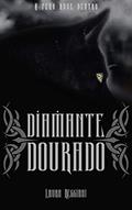 Ler Diamante Dourado: Volume Único (Safira de Prata Livro 2), do autor Laura Reggiani Ler Diamante Dourado: Volume Único (Safira de Prata Livro 2), do autor Laura Reggiani