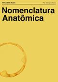 Ler Nomenclatura Anatômica (Notas de Aula Livro 1), do autor Ubirajara Neves Ler Nomenclatura Anatômica (Notas de Aula Livro 1), do autor Ubirajara Neves