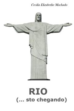 RIO (... sto chegando), do autor Cecilia Elizabethe Machado