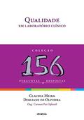 Ler Qualidade em laboratório clínico: 156 perguntas e respostas, do autor Meira; Oliveira