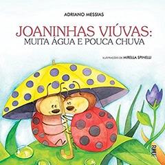 JOANINHAS VIUVAS: MUITA AGUA E POUCA CHUVA, do autor MESSIAS