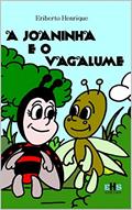 Ler A JOANINHA E O VAGALUME, do autor ERIBERTO HENRIQUE