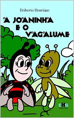 A JOANINHA E O VAGALUME, do autor ERIBERTO HENRIQUE