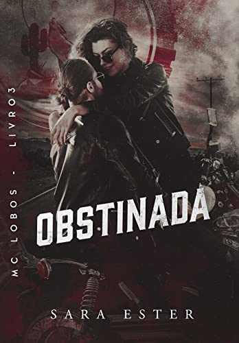 Ler OBSTINADA (MC LOBOS Livro 3), do autor Sara Ester
