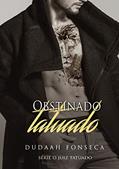 Ler OBSTINADO TATUADO (Série O Juiz Tatuado Livro 7), do autor Dudaah Fonseca