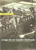 Ler A Saga de um Gaúcho Obstinado, do autor Guilherme Constantino Ler A Saga de um Gaúcho Obstinado, do autor Guilherme Constantino
