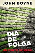 Ler Dia de folga: Um conto de Natal, do autor John Boyne