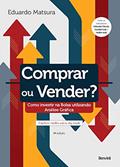 Ler Comprar Ou Vender?: Como investir na Bolsa utilizando Análise Gráfica, do autor EDUARDO KOITI MATSURA Ler Comprar Ou Vender?: Como investir na Bolsa utilizando Análise Gráfica, do autor EDUARDO KOITI MATSURA