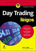 Ler Day Trading Para Leigos: Os Primeiros Passos Para o Sucesso!, do autor Ann C. Logue
