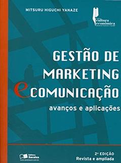 Gestão de marketing e comunicação: Avanços e Aplicações, do autor Mitsuru Higuchi Yanaze