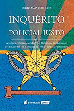 Inquérito Policial Justo, do autor Eulina Maia Rodrigues