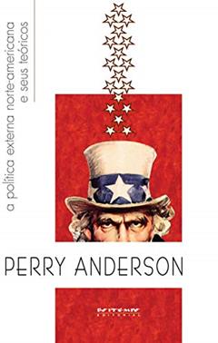 A Política Externa Norte-americana e Seus Teóricos, do autor Perry Anderson