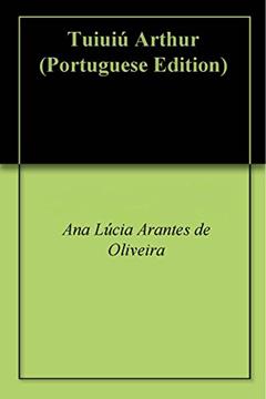 Tuiuiú Arthur, do autor Ana Lúcia Arantes de Oliveira