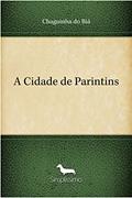 Ler A Cidade de Parintins, do autor Chaguinha do Biá Ler A Cidade de Parintins, do autor Chaguinha do Biá