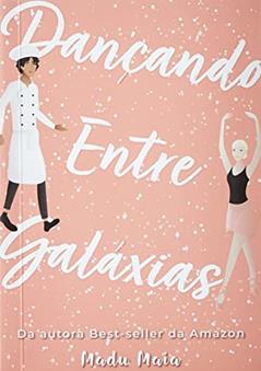 Dançando Entre Galáxias, do autor Madu Maia