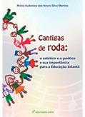 Ler Cantigas de roda: o estético e o poético e a sua importância para a educação infantil, do autor Maria Audenôra Das Neves Silva Martins Ler Cantigas de roda: o estético e o poético e a sua importância para a educação infantil, do autor Maria Audenôra Das Neves Silva Martins