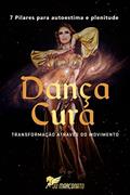 Ler Dançacura : Transformação através do movimento, do autor Ju Marconato