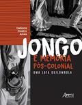 Ler Jongo e memória pós-colonial: uma luta quilombola, do autor Heliana Castro Alves