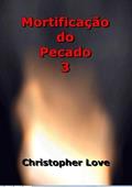 Ler Mortificacao do Pecado 3, do autor Silvio Dutra Ler Mortificacao do Pecado 3, do autor Silvio Dutra