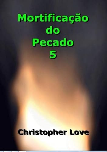 Ler Mortificacao do Pecado 5, do autor Silvio Dutra