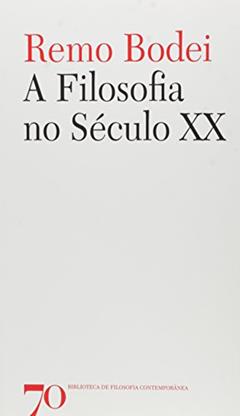 A Filosofia no Século XX, do autor Remo Bodei