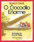 Ler O crocodilo enorme, do autor Roald Dahl Ler O crocodilo enorme, do autor Roald Dahl