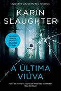 Ler A última viúva, do autor Karin Slaughter Ler A última viúva, do autor Karin Slaughter