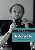 Ler Cartas a um Jovem Fotógrafo: o Mundo Através das Lentes, do autor Bob Wolfenson Ler Cartas a um Jovem Fotógrafo: o Mundo Através das Lentes, do autor Bob Wolfenson