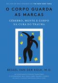 Ler O corpo guarda as marcas: Cérebro, mente e corpo na cura do trauma, do autor Bessel van der Kolk Ler O corpo guarda as marcas: Cérebro, mente e corpo na cura do trauma, do autor Bessel van der Kolk