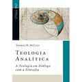 Ler TEOLOGIA ANALÍTICA, do autor THOMAS H. MCCALL Ler TEOLOGIA ANALÍTICA, do autor THOMAS H. MCCALL