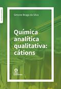 Ler Química analítica qualitativa:: cátions, do autor Simone Braga da Silva