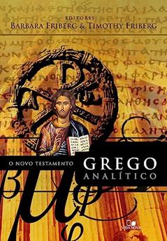 Novo Testamento Grego Analítico, o, do autor Barbara Friberg e Timothy Friberg