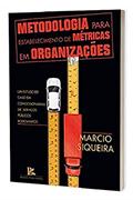 Ler Metodologia Para Estabelecimento De Métricas Em Organizações, do autor Marcio Siqueira Ler Metodologia Para Estabelecimento De Métricas Em Organizações, do autor Marcio Siqueira
