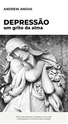 Ler Depressão: Um grito da alma, do autor Andrew Anova Ler Depressão: Um grito da alma, do autor Andrew Anova