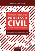 Ler Princípios Regentes do Processo Civil no Estado Democrático de Direito: Ensaios de uma Teoria Geral do Processo Civil, do autor Fabricio Veiga Costa Ler Princípios Regentes do Processo Civil no Estado Democrático de Direito: Ensaios de uma Teoria Geral do Processo Civil, do autor Fabricio Veiga Costa