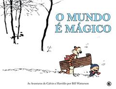 Calvin e Haroldo - O Mundo é Mágico - Volume - 1, do autor Bill Watterson