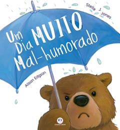 Um dia muito mal-humorado, do autor Stella J. Jones