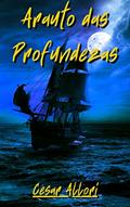 Ler Arauto das Profundezas, do autor César Allori Ler Arauto das Profundezas, do autor César Allori