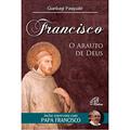 Ler Francisco: O arauto de Deus: Inclui entrevista com Papa Francisco, do autor Gianluigi Pasquale