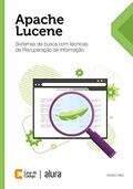 Ler Apache Lucene: Sistemas de busca com técnicas de Recuperação de Informação, do autor Marco Reis Ler Apache Lucene: Sistemas de busca com técnicas de Recuperação de Informação, do autor Marco Reis