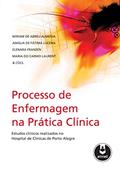 Ler Processo de Enfermagem na Prática Clínica, do autor Miriam de Abreu Almeida; Amália de Fátima Lucena; Elenara Franzen; Maria do Carmo Laurent Ler Processo de Enfermagem na Prática Clínica, do autor Miriam de Abreu Almeida; Amália de Fátima Lucena; Elenara Franzen; Maria do Carmo Laurent