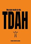 Ler Meu Maior Desafio Da Vida - Tdah, do autor Lenisa Varotto Lucena Ler Meu Maior Desafio Da Vida - Tdah, do autor Lenisa Varotto Lucena