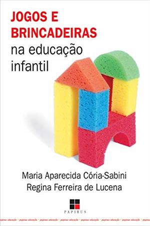 Resumo de Jogos e brincadeiras na educação infantil, de...