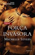 Ler Históricos 158. Força Invasora, do autor Michelle Styles Ler Históricos 158. Força Invasora, do autor Michelle Styles