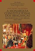 Ler A Monarquia Constitucional dos Braganças, do autor Rui Ramos
