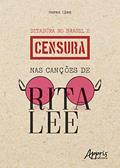 Ler Ditadura no Brasil e censura nas canções de Rita Lee, do autor Norma Lima