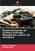 Ler Desenvolvimento de Carbono Activado Mesoporoso a partir de serradura, do autor Bharat Prajapati; Kuldeep Joshi Ler Desenvolvimento de Carbono Activado Mesoporoso a partir de serradura, do autor Bharat Prajapati; Kuldeep Joshi