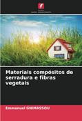 Ler Materiais compósitos de serradura e fibras vegetais, do autor Emmanuel Gnimassou