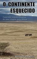 Ler O Continente Esquecido: Cadernos expedicionários de uma viagem pela África, do autor Paulo Henrique Martins